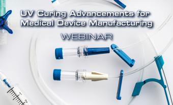 Webinar: UV Curing Advancements for Medical Device Manufacturing