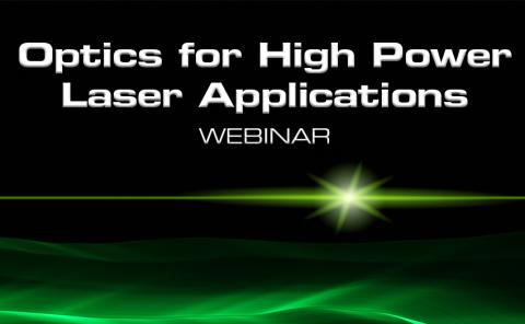 Optics for High Power Laser Applications Webinar