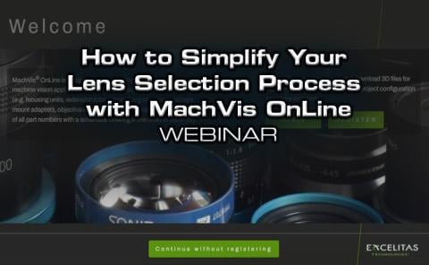 Webinar: How to Simplify Your Lens Selection Process with MachVis OnLine