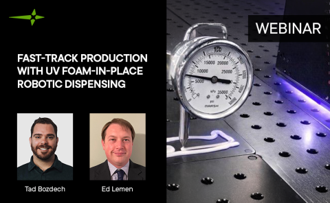 Fast-Track Production with UV Foam-in-Place Robotic Dispensing